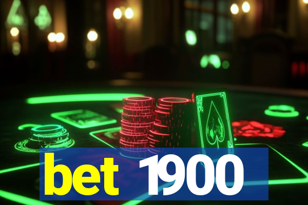 bet 1900